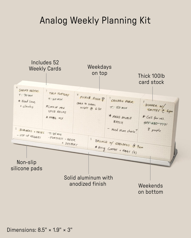 The Analog Weekly Planning Kit (Silver Aluminum) includes 52 white weekly cards, a sleek aluminum stand with anodized finish, silicone pads, sturdy card stock, and flexible weekend placement. Dimensions: 8.5 × 1.9 × 3.